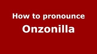 How to pronounce Onzonilla