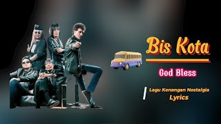 Download lagu God Bless - Bis Kota | Lagu Kenangan Nostalgia   Lyrics mp3