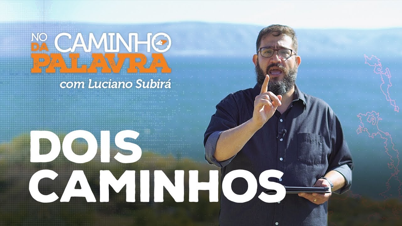 [NCDP] OS DOIS CAMINHOS - Luciano Subirá