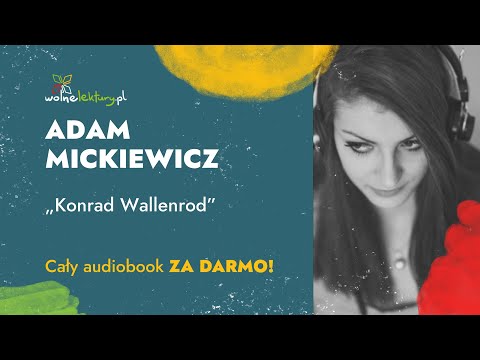 Konrad Wallenrod – Adam Mickiewicz – CAŁY AUDIOBOOK ZA DARMO | Wolne Lektury