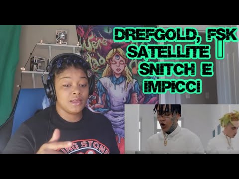 DrefGold, FSK SATELLITE - Snitch E Impicci (Prod. Daves The Kid & Drillionaire)REACTION!!