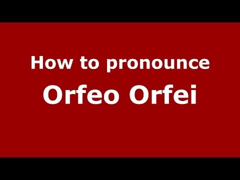 How to pronounce Orfeo Orfei (Italian/Italy) - PronounceNames.com
