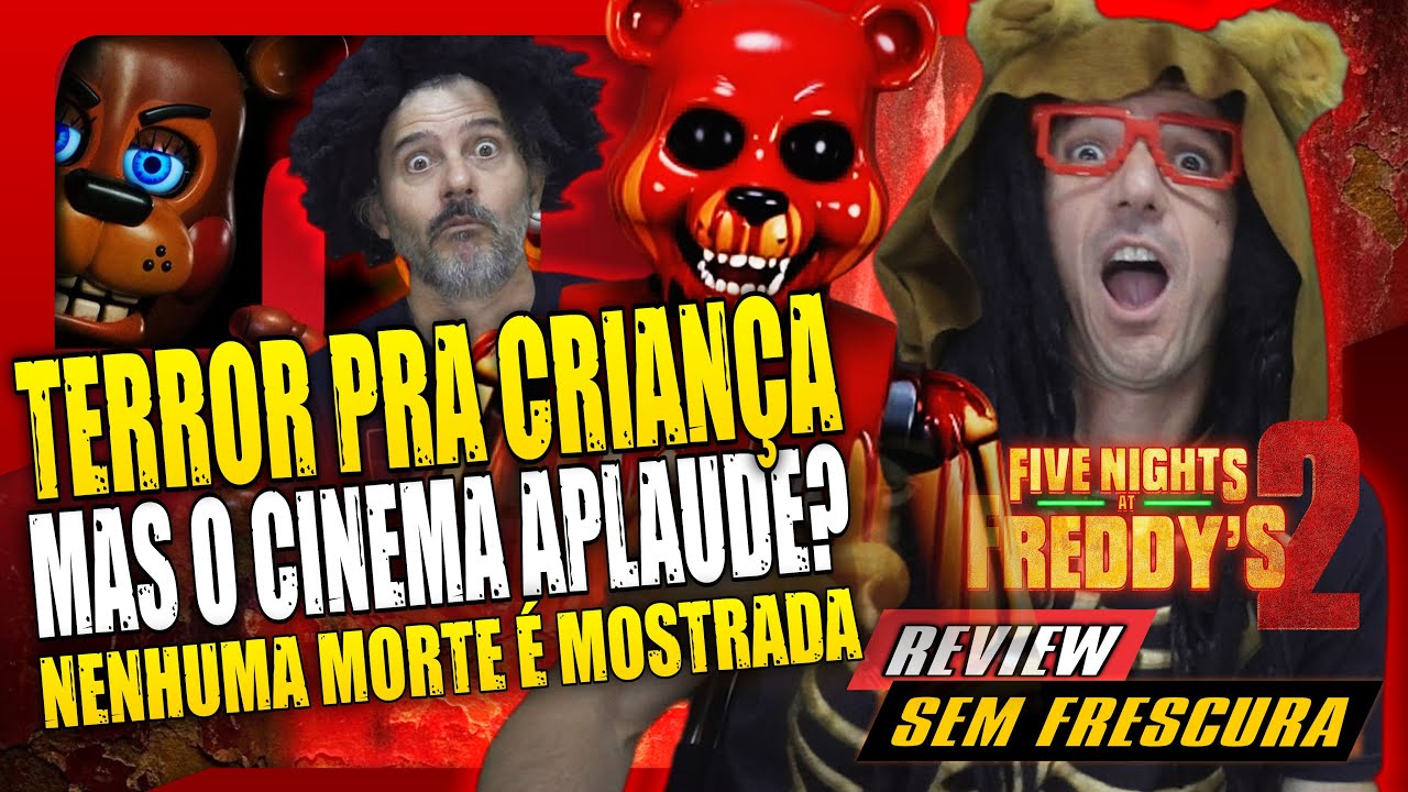 FIVE NIGHTS AT FREDDY'S 2: TERROR PRA CRIANÇA? 🍼 MAS O CINEMA APLAUDE? Review Sem Frescura #review