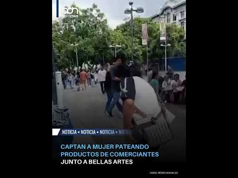 Captan a mujer pateando productos de comerciantes junto a Bellas Artes