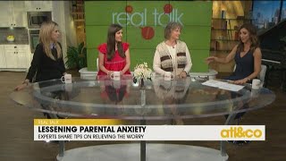 Real Talk: Lessening Parental Anxiety