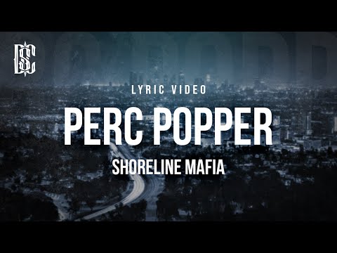 Shoreline Mafia - Perc Popper | Lyrics