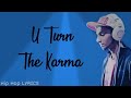 U turn- karma song lyrics video