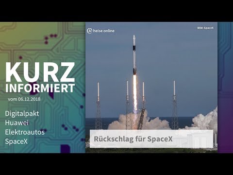 Digitalpakt, Huawei, Elektroautos, SpaceX | Kurz informiert vom 06.12.2018