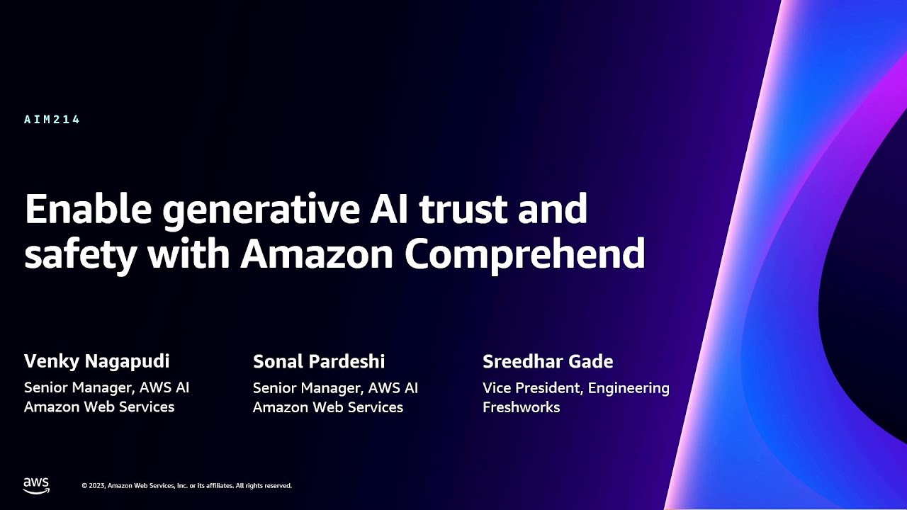 AWS re:Invent 2023 - Enable generative AI trust and safety with Amazon Comprehend (AIM214)