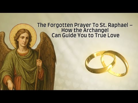 Powerful St. Raphael’s Prayer for Finding a Partner (or Spouse)