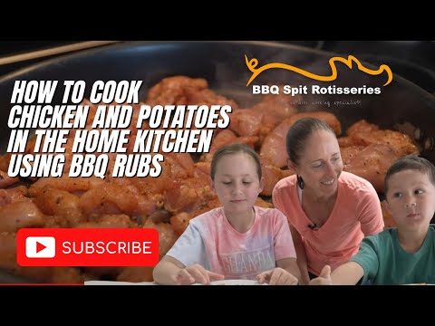 How to cook Chicken and Potatoes in the Home Kitchen using BBQ Rubs