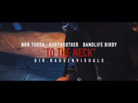 NBN Tudda, Bandlife Birdy & Babybrother -To the Neck