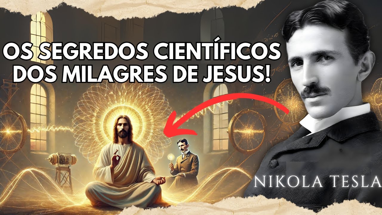Como Tesla explicou os milagres de JESUS através da CIÊNCIA | Nikola Tesla