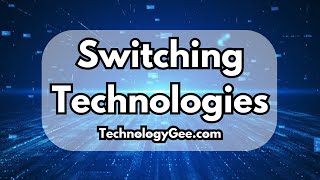 Switching Technologies | CompTIA Network+ N10-009 | 2.2