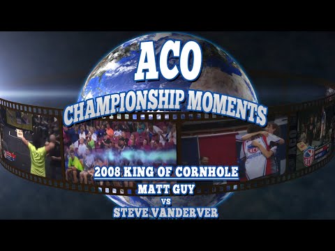 ACO World Championship Winning Moments -2008 King of Cornhole