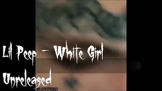 Lil Peep - White Girl Unreleased [Music Video]