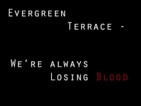 Evergreen Terrace  - We're Always Loosing Blood (+ Lyrics!)