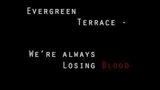 Evergreen Terrace  - We're Always Loosing Blood (+ Lyrics!)