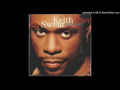 02. Keith Sweat feat. Lisa “Left Eye” Lopes - How Do You Like It