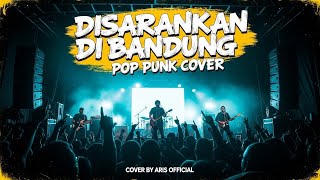 Download lagu Disarankan Di Bandung - Dongker & Jason Ranti | Pop Punk Cover By Aris  mp3