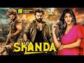 Ram Pothineni S SKANDA New Released South Indian Movie In Hindi 2024 Sreeleela Action Movie