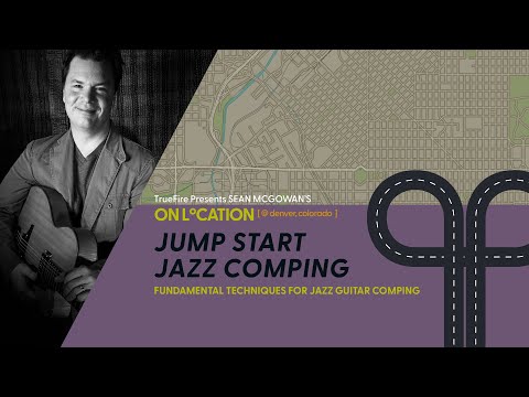 🎸 Sean McGowan's On Location: Jump Start Jazz Comping - Intro - Guitar Lessons