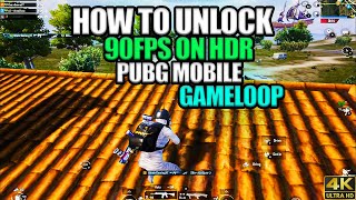how to get HDR 90 fps in gameloop  PUBG MOBILE/emulator/GAMELOOP