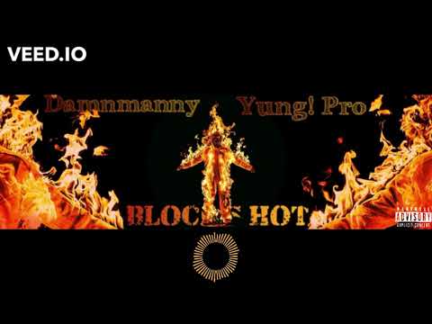 Damnmanny x Yung! Pro - Block's Hot (Official Audio)