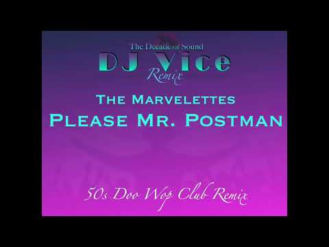 DJ VICE Remix - The Marvelettes - Please Mr  Postman - 50s Doo Wop Freestyle Remix