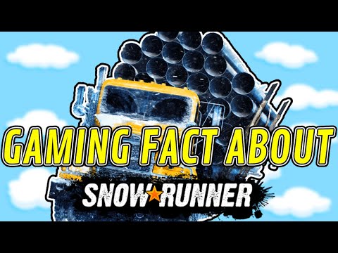 Did You Know That In SNOWRUNNER...