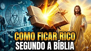 Como Ficar Rico Segundo a Bíblia | O Segredo Bíblico da Prosperidade Verdadeira