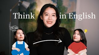 How to think in English and speak fluently?(Tips from someone learning English for over 10 years )