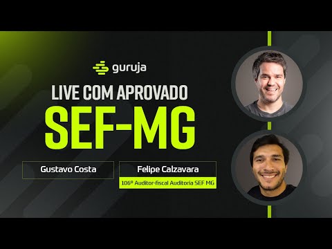 Live com aprovado SEF/MG - Felipe Calzavara 106º Auditoria e Fiscalização