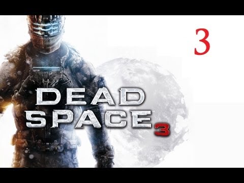 Dead Space 3 - Chapter 3 Walkthrough