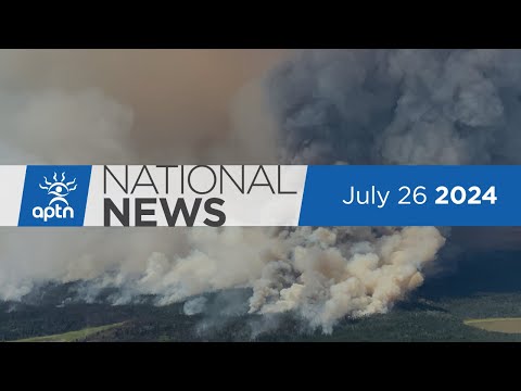 APTN National News July 26, 2024 – Seeking missing woman, Water advisory lifted after 17 years