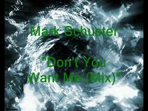 Mark Schuster - Don't You Want Me (Club Mix)