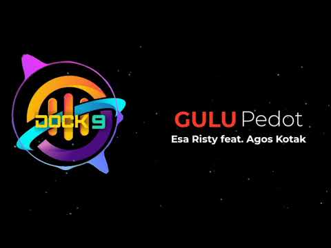 GULU PEDOT | ESA RISTY FEAT AGOS KOTAK