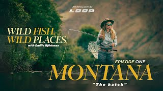 Loop Presents: Wild fish. Wild places. | Ep. 1 - Fly fishing in Montana with Emilie Björkman