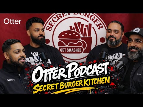 Otter Podcast: Secret Burger Kitchen