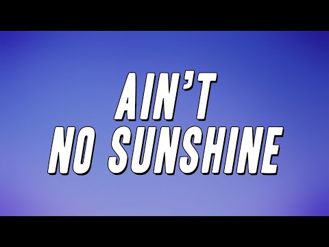 Bill Withers - Ain’t No Sunshine (Lyrics)