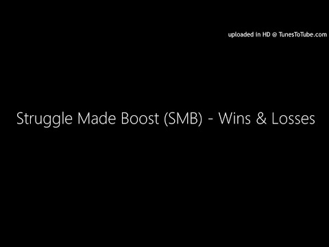 Struggle Made Boost (SMB) - Wins & Losses