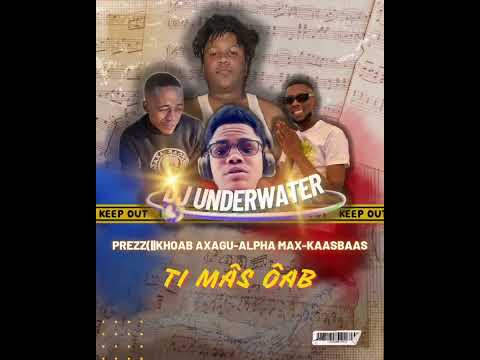 Dj Underwater - Ti MÂS ÔAB FT PREZZ (llKHOAB AXAGU) - ALPHA MAX - KAASBAAS.mp3