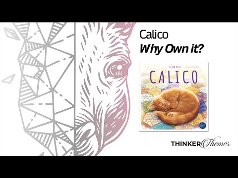 Calico - Why Own It? Mechanics & Theme Review