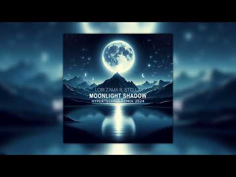 Lori Zama ft. Stella - Moonlight Shadow (Hypertechno Remix 2024)