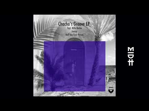 Inessa - Chacha's Groove feat. Nilla Rocha (MIDH Premiere)