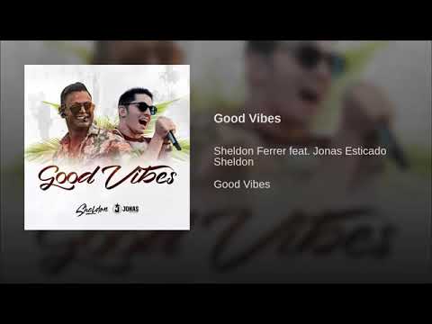Sheldon Ferrer Feat. Jonas Esticado Good Vibes