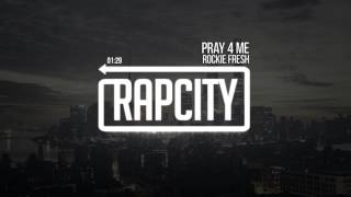 Rockie Fresh - Pray 4 Me (Prod. by Bizness Boi)
