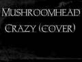 Mushroomhead Crazy (seal Cover) 