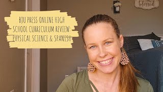 BJU PRESS ONLINE HIGH SCHOOL CURRICULUM REVIEW: PHYSICAL SCIENCE AND SPANISH