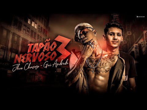 JHEO CHAVOSO E GUI ANDRADE - TAPÃO NERVOSO 3 - REMIX BREGA FUNK